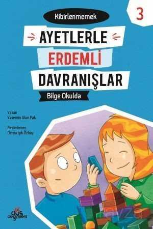 Bilge Okulda -Kibirlenmemek - Ayetlerle Erdemli Davranışlar 3 - Düş Değirmeni Kitaplığı