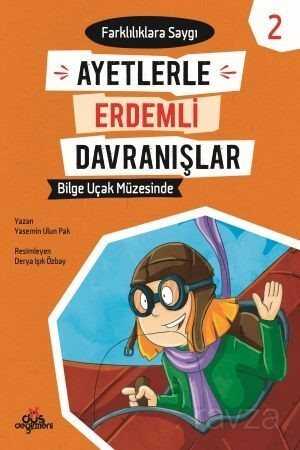 Bilge Uçak Müzesinde - Farklılıklara Saygı - Ayetlerle Erdemli Davranışlar 2 - Düş Değirmeni Kitaplığı