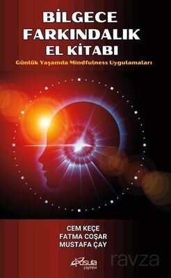 Bilgece Farkındalık El Kitabı / Günlük Yaşamda Mindfulness Uygulamaları - 1