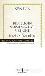 Bilgeliğin Sarsılmazlığı Üzerine - İnziva Üzerine (Karton Kapak) - İş Bankası Yayınları