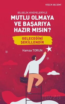 Bilgelik Hikayeleriyle Mutlu Olmaya ve Başarıya Hazır mısın? - 1