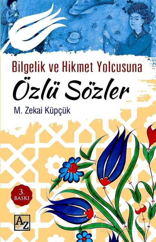 Bilgelik ve Hikmet Yolcusuna Özlü Sözler - 1