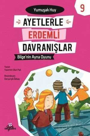 Bilge'nin Ayna Oyunu - Yumuşak Huy - Ayetlerle Erdemli Davranışlar 9 - Düş Değirmeni Kitaplığı
