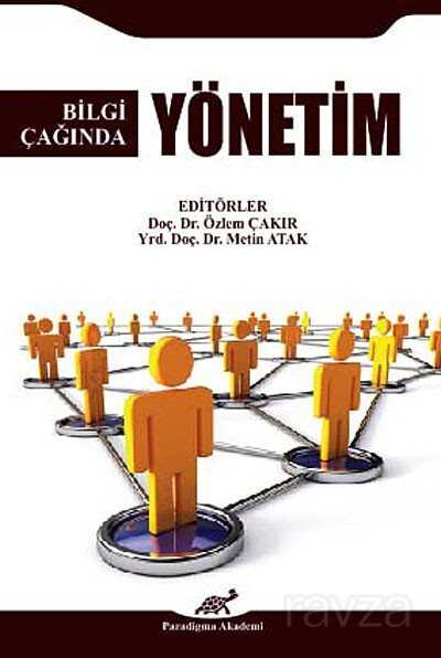 Bilgi Çağında Yönetim - Paradigma Akademi Yayınları (Edirne)