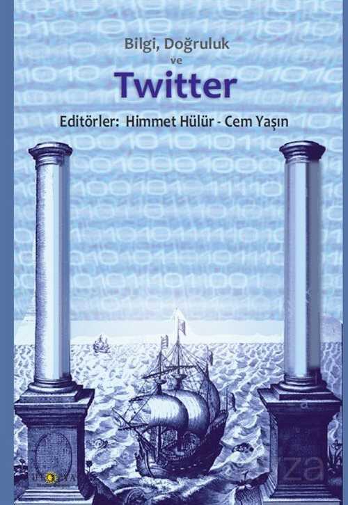 Bilgi, Doğruluk ve Twitter - Ütopya Yayınevi