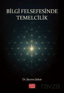Bilgi Felsefesinde Temelcilik - 1