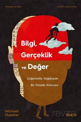 Bilgi, Gerçeklik ve Değer - 1