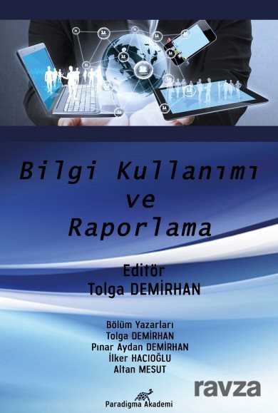 Bilgi Kullanımı ve Raporlama - Paradigma Akademi Yayınları (Edirne)