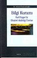 Bilgi Kuramı : Karl Popper'in Eleştirel Akılcılığı Üzerine - 1