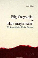 Bilgi Sosyolojisi ve İslam Araştırmaları - Ankara Okulu Yayınları