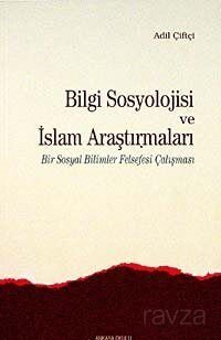 Bilgi Sosyolojisi ve İslam Araştırmaları - 1