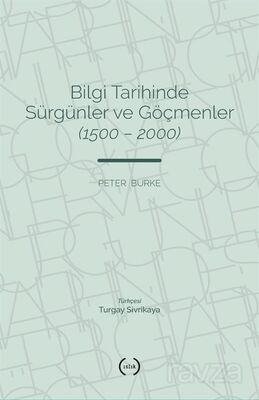 Bilgi Tarihinde Sürgünler ve Göçmenler (1500-2000) - 1