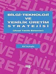 Bilgi-Teknoloji ve Yenilik Üretim Stratejisi - Literatür Yayınları