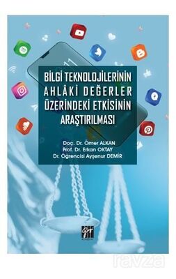 Bilgi Teknolojilerinin Ahlaki Değerler Üzerindeki Etkisinin Araştırılması - 1