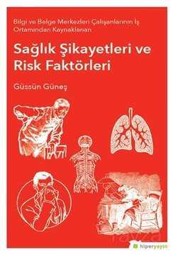 Bilgi ve Belge Merkezleri Çalışanlarının İş Ortamından Kaynaklanan Sağlık Şikayetleri ve Risk Faktör - Hiper Yayın