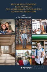 Bilgi ve Belge Yönetimi Bakış Açısından Özel Gereksinimli Çocuklar İçin Kütüphane - Hiper Yayın