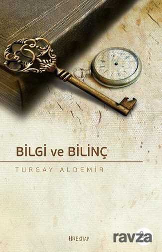 Bilgi ve Bilinç - Tire Kitap