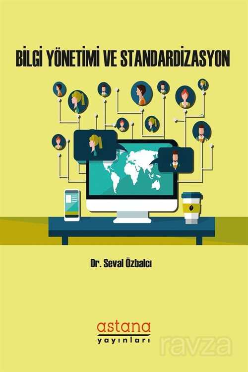 Bilgi Yönetimi ve Standardizasyon - Astana Yayınları