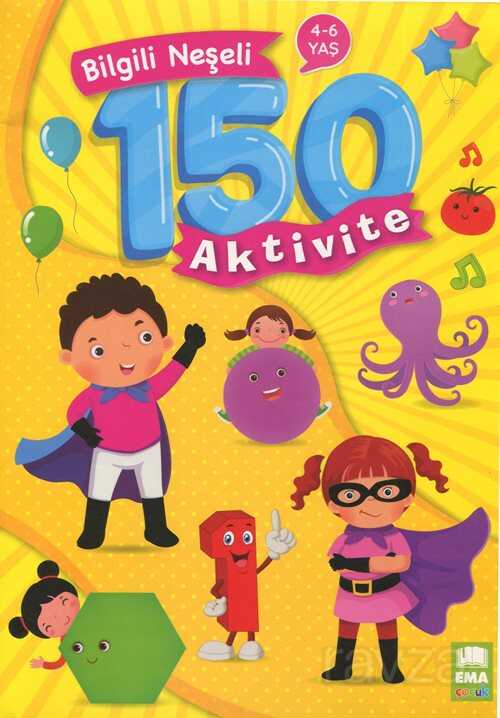 Bilgili Neşeli 150 Aktivite (4-6 Yaş) - Ema Çocuk