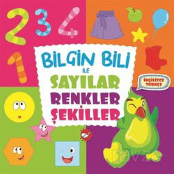 Bilgin Bili ile Sayılar, Renkler, Şekiller (İngilizce-Türkçe) - Beyaz Balina Yayınları