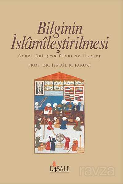 Bilginin İslamileştirilmesi - Risale Yayınları