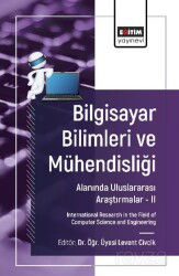Bilgisayar Bilimleri ve Mühendisliği Alanında Uluslararası Araştırmalar II - Eğitim Kitabevi