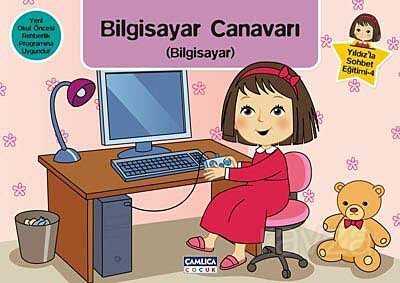 Bilgisayar Canavarı (Bilgisayar) / Yıldız'la Sohbet Eğitimi-4 - Çamlıca Çocuk Yayınları