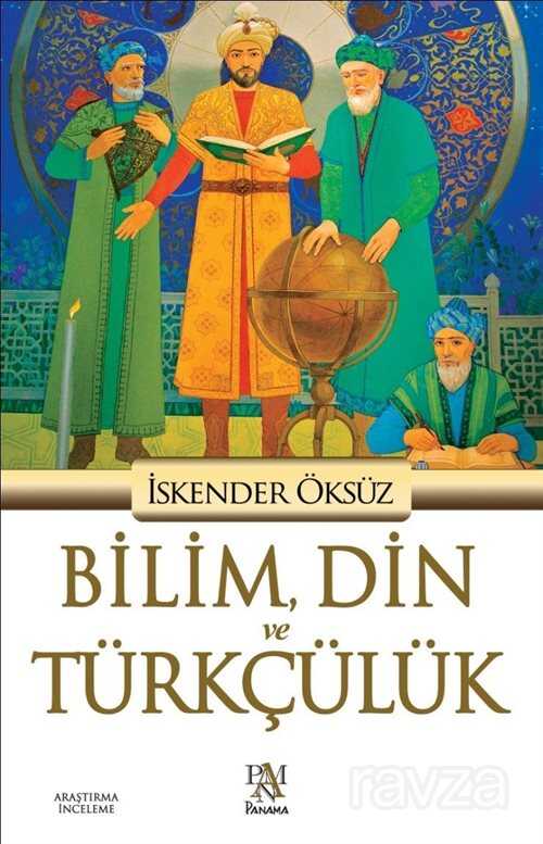 Bilim, Din ve Türkçülük - Panama Yayıncılık