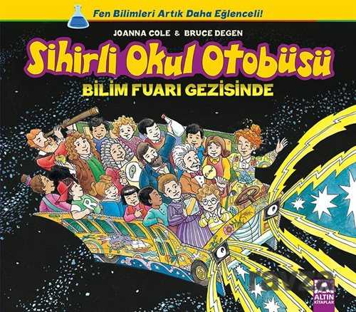 Bilim Fuarı Gezisinde / Sihirli Okul Otobüsü - Altın Kitaplar