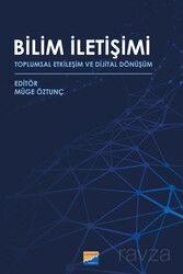 Bilim İletişimi Toplumsal Etkileşim ve Dijital Dönüşüm - Siyasal Kitabevi