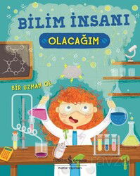 Bilim İnsanı Olacağım - İş Bankası Yayınları