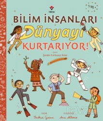 Bilim İnsanları Dünyayı Kurtarıyor! - Tübitak Yayınları