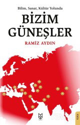 bilim, Sanat, Kültür Yolunda Bizim Güneşler - Yason Yayıncılık
