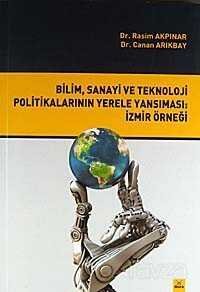 Bilim, Sanayi ve Teknoloji Politikalarının Yerele Yansıması: İzmir Örneği - 1