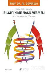 Bilim Toplumunda Bilgiyi Kime Nasıl Vermeli - Akılçelen Kitaplar