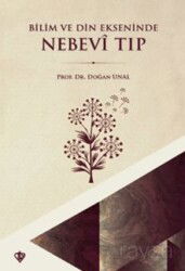 Bilim ve Din Ekseninde Nebevi Tıp - Diyanet Vakfı Yayınları