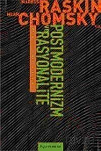 Bilim ve Postmodernizm Tartışmaları: Postmodernizm ve Rasyonalite - 1