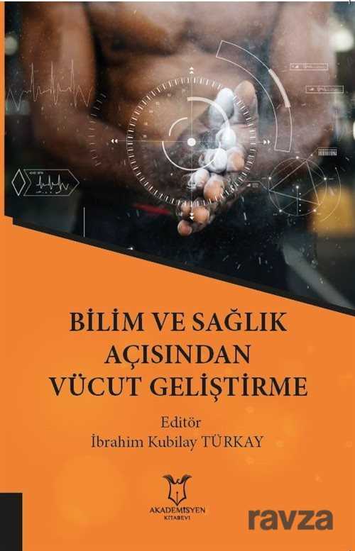 Bilim ve Sağlık Açısından Vücut Geliştirme - Akademisyen Kitabevi