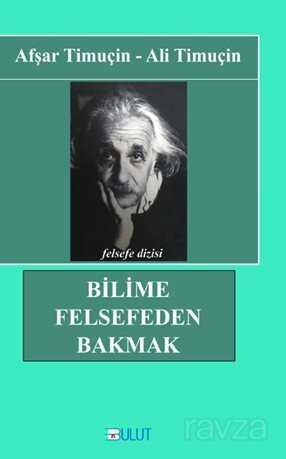 Bilime Felsefeden Bakmak - Bulut Yayınları