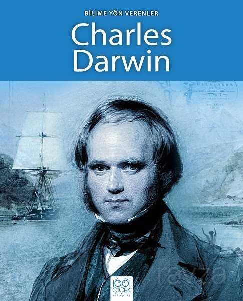 Bilime Yön Verenler - Charles Darwin - 1001 Çiçek Kitaplar