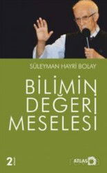 Bilimin Değeri Meselesi - Atlas Akademi