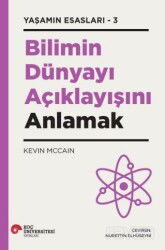 Bilimin Dünyayı Açıklayışını Anlamak Yaşamın Esasları 3 - Koç Üniversitesi Yayınları