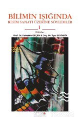 Bilimin Işığında Resim Sanatı Üzerine Söylemler 1 - Artikel Yayıncılık