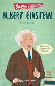 Bilimin Öncüleri: Albert Einstein Fizik Dahisi - 1