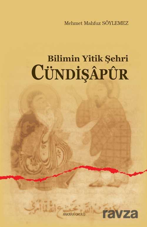 Bilimin Yitik Şehri Cündişapur - Ankara Okulu Yayınları