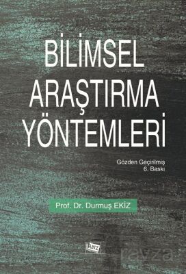 Bilimsel Araştırma Yöntemleri / Doç. Dr. Durmuş Ekiz - 1