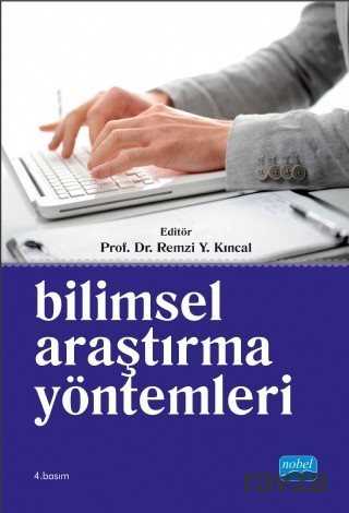 Bilimsel Araştırma Yöntemleri / Prof. Dr. Remzi Y. Kıncal - Nobel Yayın Dağıtım