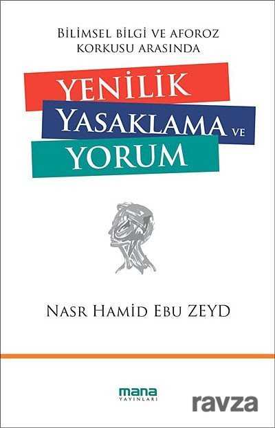 Bilimsel Bilgi ve Aforoz Korkusu Arasında Yenilik Yasaklama ve Yorum - Mana Yayınları