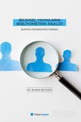 Bilimsel Yayınların Bibliyometrik Analizi Bartın Üniversitesi Örneği - Hiper Yayın