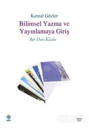 Bilimsel Yazma ve Yayınlamaya Giriş Bir Ders Kitabı - Ekin Kitabevi Yayınları (Bursa)